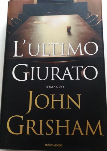 John grisham ultimo - l'ultimo, giurato