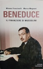 M. Franzinelli, M. Magnani-Beneduce. Il finanziere di Mussolini-Mondadori-2009 