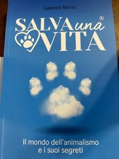Salva una vita  Gabriele merlo  libro cult per chi ama gli animali ! Autografato