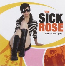 The Sick Rose The Sick Rose - Blastin' Out... Plus (CD)