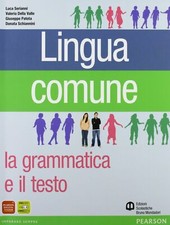 Lingua comune.  Serianni Luca; Della Valle Valeria; Patota Giuseppe