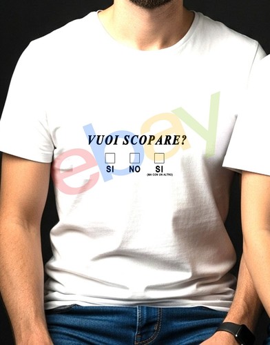 Shirt vuoi scopare si no - si,