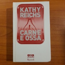 Carne e ossa - Kathy Reichs -  Rizzoli Libri oro