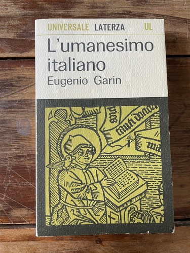 Eugenio garin umanesimo - garin, l'umanesimo