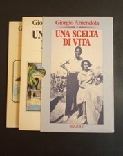GIORGIO AMENDOLA -2 Libri . UNA SCELTA DI VITA - RIZZOLI - 1980. 13 Ed.OTTIME C.