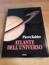ATLANTE DELL'UNIVERSO - Pierre Kohler - Rizzoli 1985 - Grande formato rilegato