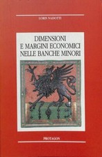 Dimensioni e margini economici nelle banche minori - Loris Nadotti - Protagon