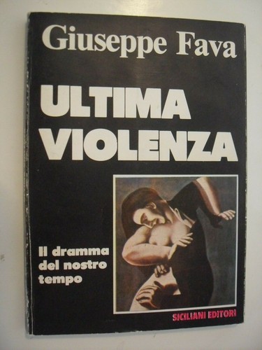 Giuseppe fava ultima violenza - giuseppe,
