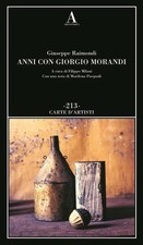 Anni con Giorgio Morandi -