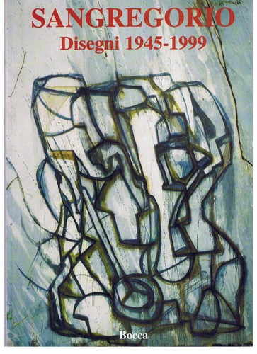 Sangregorio disegni 1945 1999 - disegni, 1945-1999