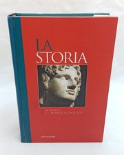 La storia v.2 La Grecia e il mondo ellenistico Mondadori ed. 2007