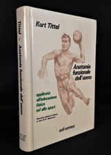 Kurt Tittel - Anatomia funzionale dell'uomo applicata ed fisica - Edi.Ermes 1991