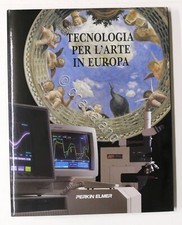 Tecnologia per l'arte in Europa - 1^ ed. 1989 Perkin Elmer 
