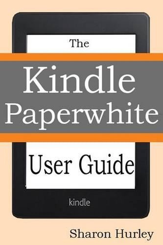 Kindle paperwhite user - kindle, guide