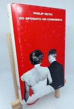 PHILIP ROTH. HO SPOSATO UN COMUNISTA. Einaudi, 2000 (1° ed.)