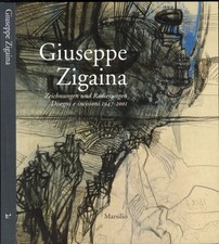 ZIGAINA GIUSEPPE "ZEICHNUNGEN UND RADIERUNGEN / DISEGNI E INCISIONI 1947/2001 