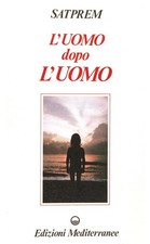Libri Satprem - L' Uomo Dopo