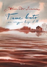 Fiume lento. Un viaggio lungo