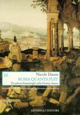 Roma quanta fuit. Tre pittori fiamminghi nella Domus Aurea - [Donzelli Editore]
