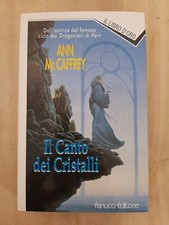 IL CANTO DEI CRISTALLI - Ann McCaffrey - Fanucci Editore 1995 - prima edizione