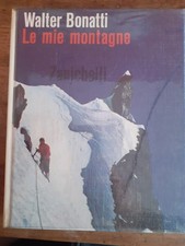 WALTER BONATTI - LE MIE MONTAGNE - PRIMA EDIZIONE - NOVEMBRE 1961 - ZANICHELLI