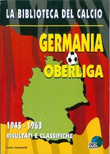 GERMANIA OBERLIGA 1945-1963 GEO ED. CARLO FONTANELLI LA BIBLIOTECA DEL CALCIO