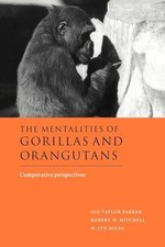 Mentalities Gorillas & Orangutans: Comparative Perspectives - Parker, Sue Taylor