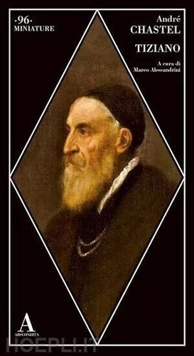 Tiziano andré chastel - tiziano,