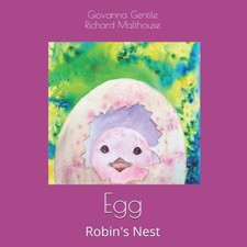 Egg: Robin's Nest By Gentile, Giovanna Giovanna Gentile, Dr Richard Malthouse,