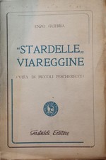 Libro - GUERRA Enzo - STARDELLE VIAREGGINE: VITA DI PICCOLI PESCHERECCI.