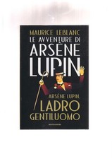 LE AVVENTURE DI ARSENE LUPIN Maurice Leblanc ed mondadori