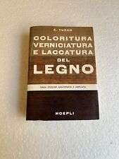 COLORITURA VERNICIATURA E LACCATURA DEL LEGNO A.TURCO HOEPLI 1985 OLD BOOK
