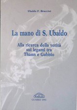 La mano di S. Ubaldo. Alla