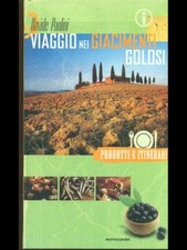 Viaggio nei giacimenti golosi - giacimenti,