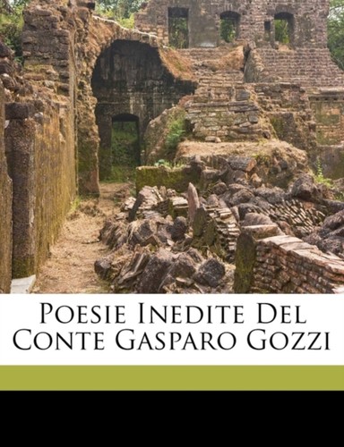 Gozzi poesie inedite del - gozzi,