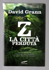 Z la città perduta - David Gramm - Corbaccio 2010 - Romanzo