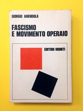 Fascismo e movimento operaio-di Giorgio Amendola-libro Editori Riuniti 1975
