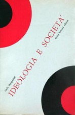 IDEOLOGIA E SOCIETA' MONGARDINI CARLO BULZONI 1969 UOMO E SOCIETA'