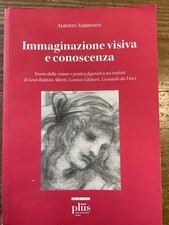 A.AMBROSINI- IMMAGINAZIONE VISIVA E CONOSCENZA-L.B. ALBERTI-L.GHIBERTI -DA VINCI