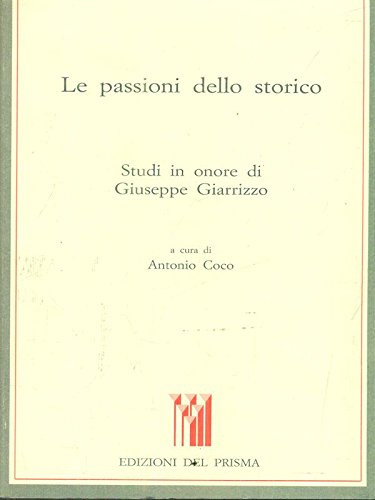 Passioni dello storico - le,