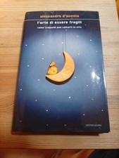 L' ARTE DI ESSERE FRAGILI COME
