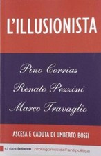 L'illusionista. Ascesa e caduta di Umberto Bossi [Paperback]