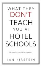 What They Don't Teach You at Hotel Sc..., Kirstein, Jan