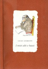 I miei alti e bassi. . Giulio Andreotti. 2002. .