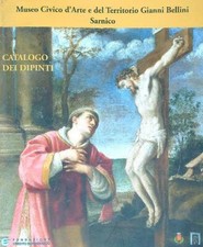 MUSEO CIVICO D'ARTE DEL TERRITORIO GIANNI BELLINI SARNICO. CATALOGO DEI DIPINTI
