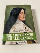 TRE ABITI BIANCHI PER ALESSANDRA Lucy Napoli Prario Mondadori 1955