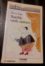 Matilde vuole cantare - Maria Vago - 1993 - il battello a vapore -Piemme Junior 