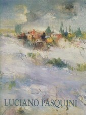 LUCIANO PASQUINI. PAESI E FIORI SPECCHIO DELL'ANIMA AA.VV.  1999 
