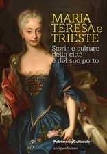 Maria Teresa E Trieste. Storia