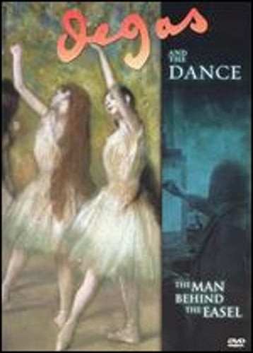 Degas and the dance - and, dance: